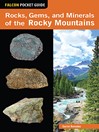Cover image for Rocks, Gems, and Minerals of the Rocky Mountains
